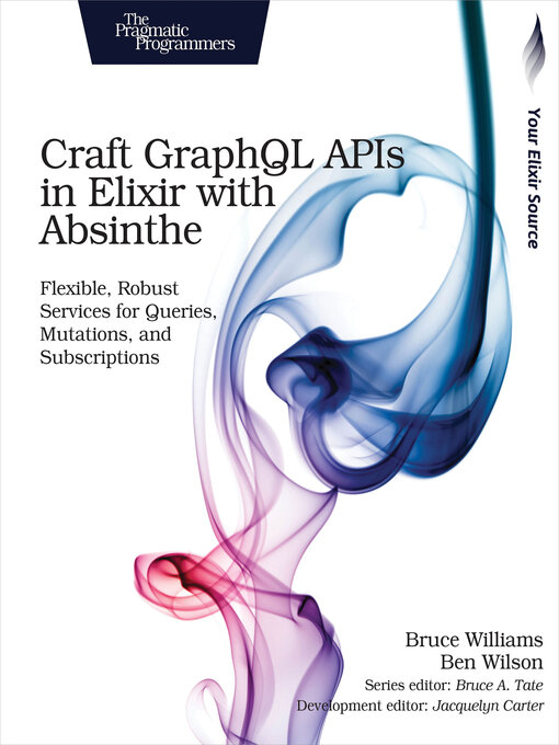 Title details for Craft GraphQL APIs in Elixir with Absinthe by Bruce Williams - Wait list